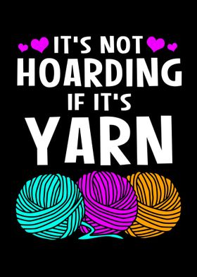 Its Not Hoarding Yarn